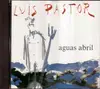 CD - Luis Pastor - Aguas Abril