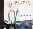 CD - Luis Pastor - Aguas Abril