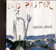 Luis Pastor - Aguas Abril