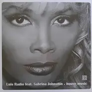 Luis Radio Feat. Sabrina Johnston - House Music