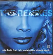 Luis Radio Feat. Sabrina Johnston - House Music Remix