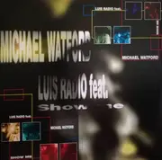 12inch Vinyl Single - Luis Radio Featuring Michael Watford - Show Me