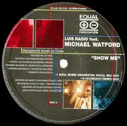 12inch Vinyl Single - Luis Radio Featuring Michael Watford - Show Me