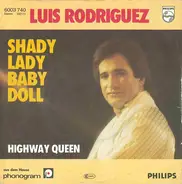 Luis Rodriguez - Shady Lady Baby Doll / Highway Queen