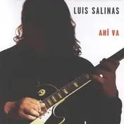 Luis Salinas - Ahí Va
