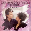 7inch Vinyl Single - Luisa Fernandez & Peter Kent - Dos Horas Mas / Amigos