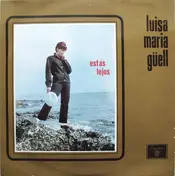 Luisa Maria Güell - Estás Lejos
