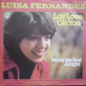 luisa fernandez - Lay Love On You / Make Me Feel Alright