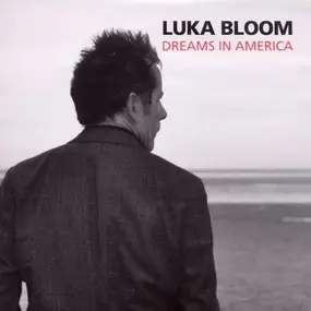 Luka Bloom - Dreams in America