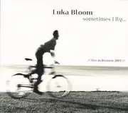 CD - Luka Bloom - Sometimes I Fly... Live In Bremen 2001 - Still sealed