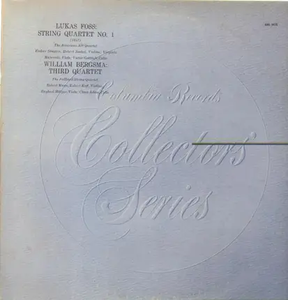 Lukas Foss / William Bergsma - The American Art Quartet / Juilliard String Quartet - String Quartet N°1 / Third Quartet