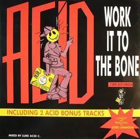 Luke Acid C. - Work It To The Bone