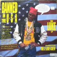 Luke Featuring The 2 Live Crew - Banned In The U.S.A. - The Luke LP