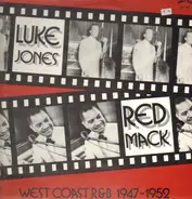 Luke Jones / Red Mack - West Coast R&B 1947-1952