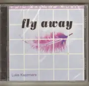 CD - Luke Kazzmere - Fly Away