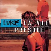 CD - Luke - La Vie Presque