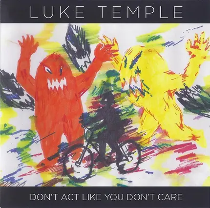 Luke Temple - Don't Act Like You Don't Care