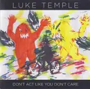CD - Luke Temple - Don't Act Like You Don't Care