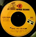 7inch Vinyl Single - Luke Warm - Since I Met You Baby