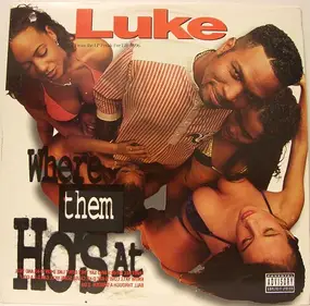 Luke - Where Them Ho's At