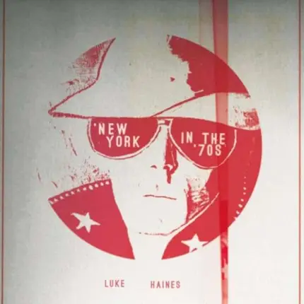 Luke Haines - New York In The 70s