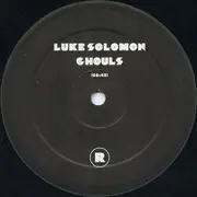 12'' - Luke Solomon - Ghouls