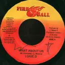 7inch Vinyl Single - Lukie D - What About Us