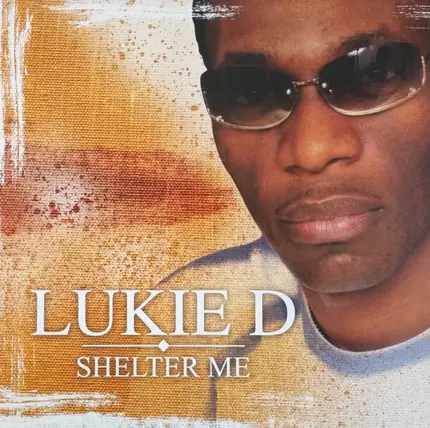 Lukie D - Shelter Me