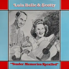 Lulu Belle And Scotty - Tender Memories Recalled