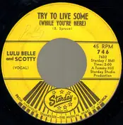 Lulu Belle - Try To Live Some (While You're Here) / I'll Be All Smiles Tonight