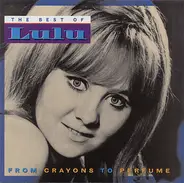 Lulu - From Crayons To Perfume: The Best Of