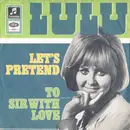 7'' - Lulu - Let's Pretend / To Sir With Love
