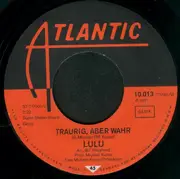 7inch Vinyl Single - Lulu - Warum Tust Du Mir Weh / Traurig, Aber Wahr