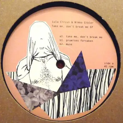 Lula Circus & Nikko Gibler - Take Me, Don't Break Me EP