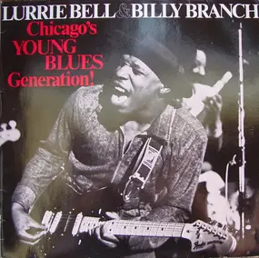 Lurrie Bell - Chicago's Young Blues Generation