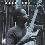 CD - Lurrie Bell - Blues Had A Baby