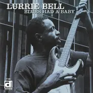Lurrie Bell - Blues Had a Baby