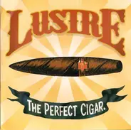 Lustre - The Perfect Cigar