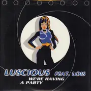 12inch Vinyl Single - Luscious Feat. Lois - We're Having A Party
