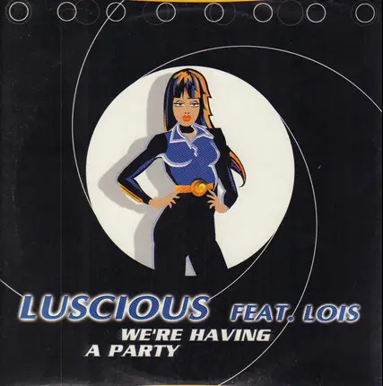 Luscious Feat. Lois - We're Having A Party