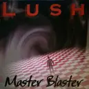 12inch Vinyl Single - Lush - Master Blaster