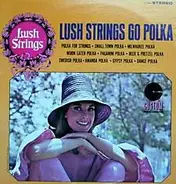 Lush Strings - Lush Strings Go Polka