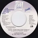 7inch Vinyl Single - Lushus Daim & The Pretty Vain - More Than You Can Handle