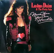 Lushus Daim & The Pretty Vain - More Than You Can Handle