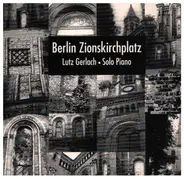 Lutz Gerlach - Berlin Zionskirchplatz - Solo Piano