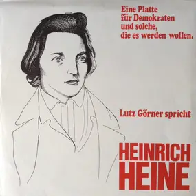 Lutz Görner - Spricht Heinrich Heine