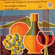 Lutz Hagen - Schütt' Die Sorgen In Ein Gläschen Wein / Man Müßte Nochmal Zwanzig Sein