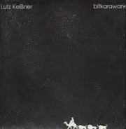 Lutz Keißner - Bitkarawane