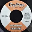 7inch Vinyl Single - Lutan Fyah / Danny English , Terry Lynn - Save The Children / One Wish