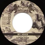 Lutan Fyah / Likkle Lion - My Voice / Jah Love Conquer